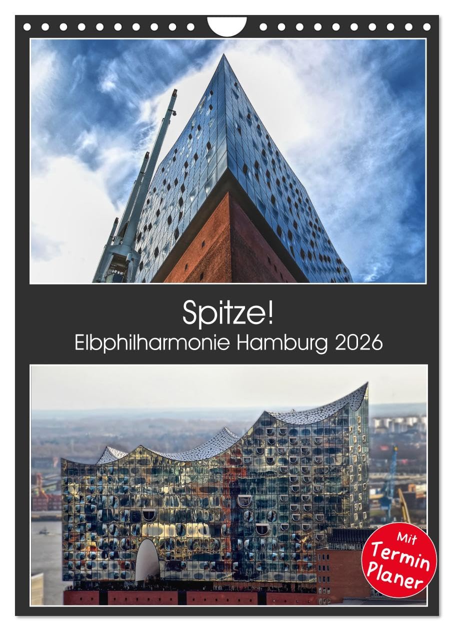 Spitze! Elbphilharmonie Hamburg 2026 (Wandkalender 2026 DIN A4 hoch), CALVENDO Monatskalender: Die Elbphilharmonie mit ihren vielen unterschiedlichen ... in hochauflösenden Bildern. (CALVENDO Orte) Social Sciences
