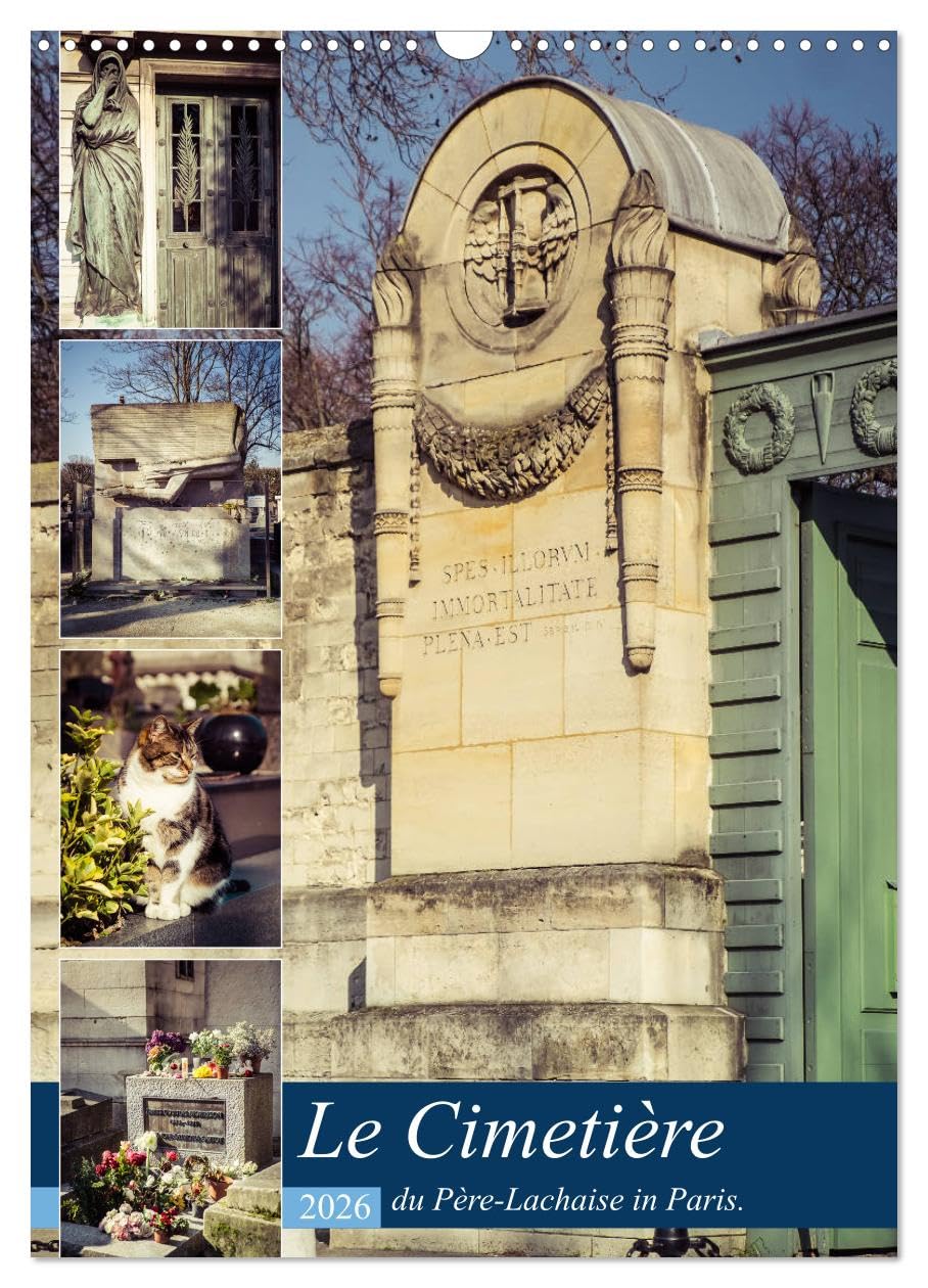 Le Cimetière du Père-Lachaise in Paris (Wandkalender 2026 DIN A3 hoch), CALVENDO Monatskalender: Père-Lachaise ist der größte Friedhof von Paris und ... Begräbnisstelle der Welt. (CALVENDO Orte) Film, Art & Culture