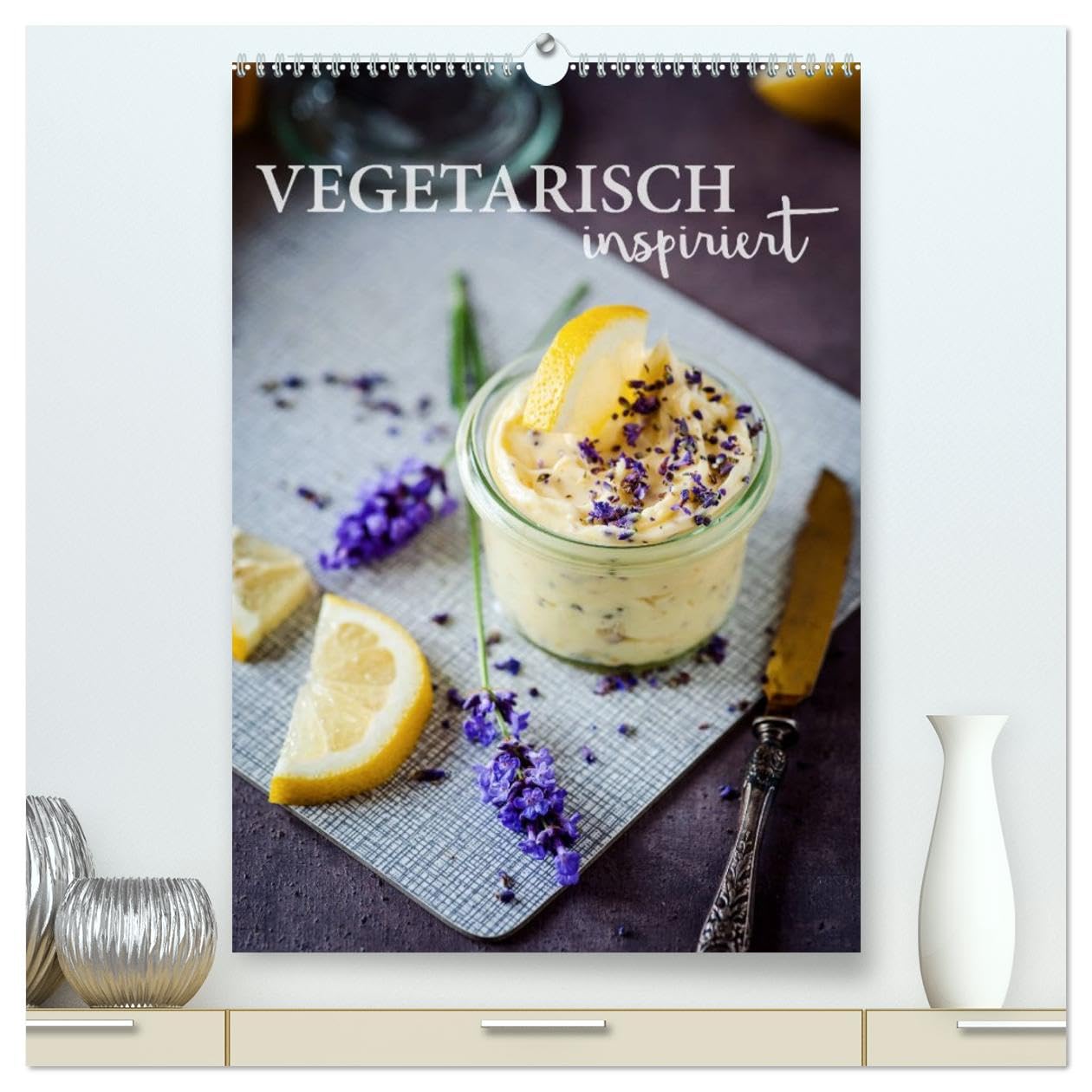 Vegetarisch inspiriert (hochwertiger Premium Wandkalender 2026 DIN A2 hoch), Kunstdruck in Hochglanz: Jeden Tag genießen – ohne Fleisch! (CALVENDO Lifestyle) Social Sciences