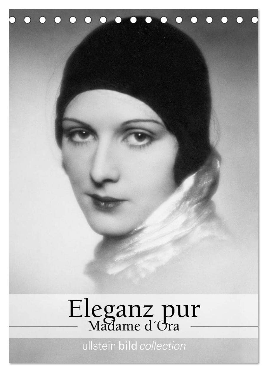 Eleganz pur - Madame d'Ora (Tischkalender 2026 DIN A5 hoch), CALVENDO Monatskalender: Fotografien der ullstein bild collection zu Madame d'Ora (CALVENDO Menschen) Social Sciences