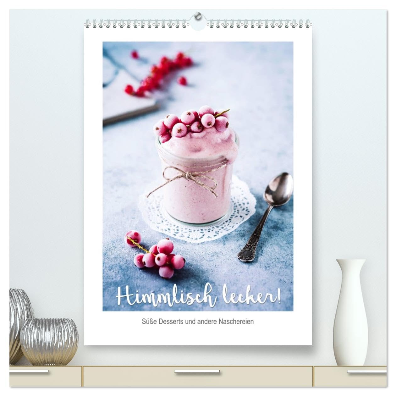 Himmlisch lecker! Süße Desserts und andere Naschereien (hochwertiger Premium Wandkalender 2026 DIN A2 hoch), Kunstdruck in Hochglanz: Leckere Desserts für jeden Tag! (CALVENDO Lifestyle) Living & Furnishing