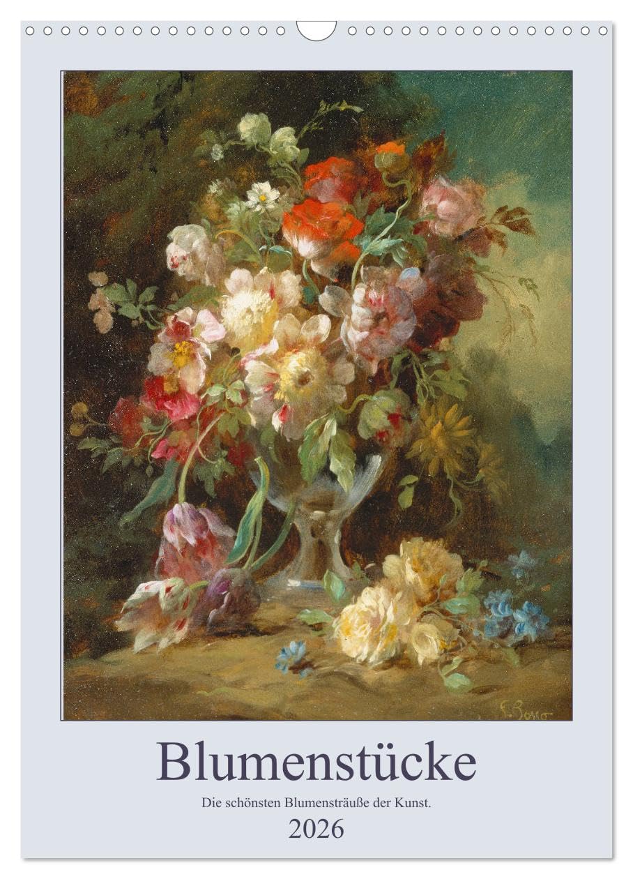 Blumenstücke 2026 (Wandkalender 2026 DIN A3 hoch), CALVENDO Monatskalender: Die schönsten Blumensträuße der Kunst. (CALVENDO Kunst) Film, Art & Culture