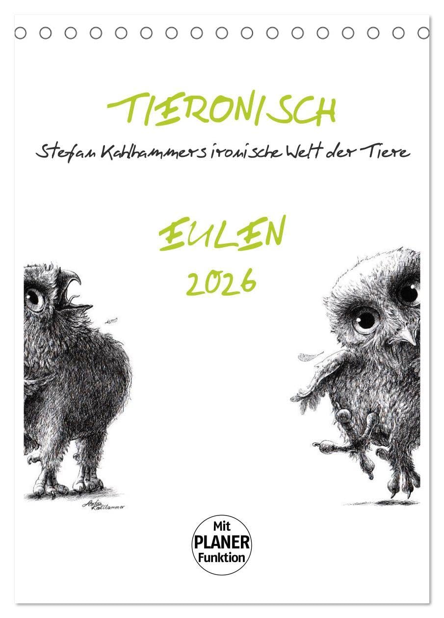 Tieronisch Eulen (Tischkalender 2026 DIN A5 hoch), CALVENDO Monatskalender: Stefan Kahlhammers fabelhaft gezeichnete Tierwelt Social Sciences