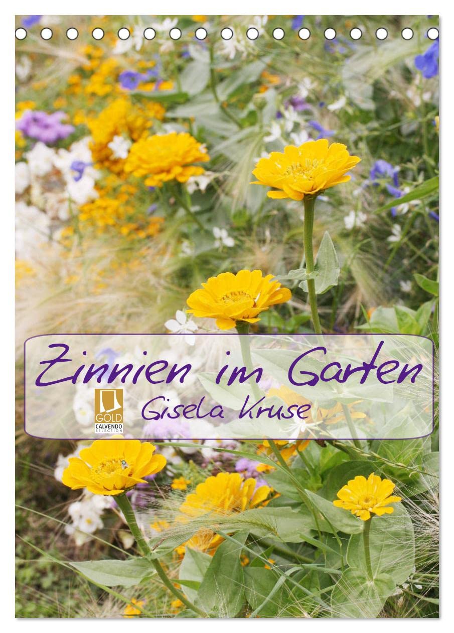 Zinnien im Garten (Tischkalender 2026 DIN A5 hoch), CALVENDO Monatskalender: Kunterbunte, fröhliche Blütenporträts (CALVENDO Natur) Business & Technology