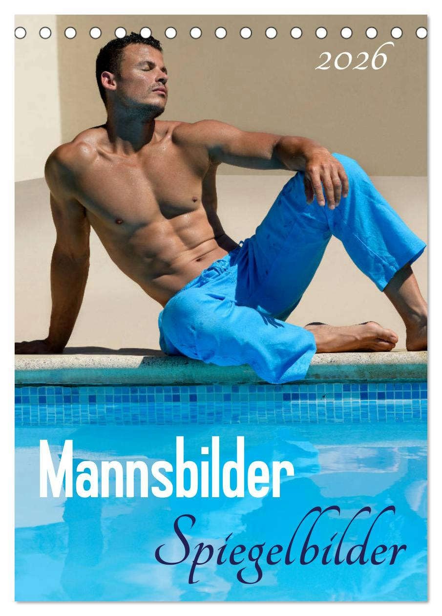 Mannsbilder Spiegelbilder (Tischkalender 2026 DIN A5 hoch), CALVENDO Monatskalender: 12 Männerkörper, die sich spiegeln. (CALVENDO Erotik) Calendars