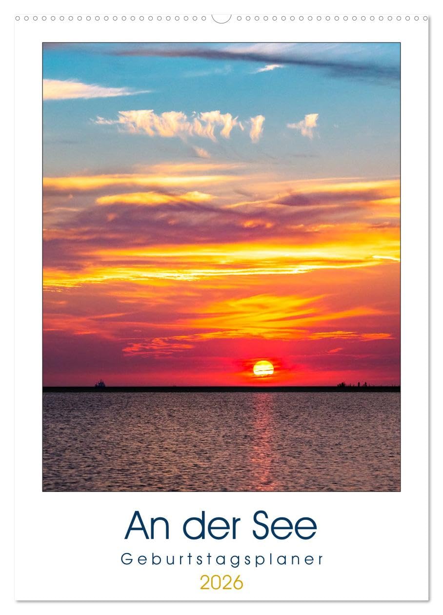 An der See Geburtstagsplaner (Wandkalender 2026 DIN A2 hoch), CALVENDO Monatskalender: Eindrucksvolle Lichtstimmungen am Meer (CALVENDO Natur) Social Sciences