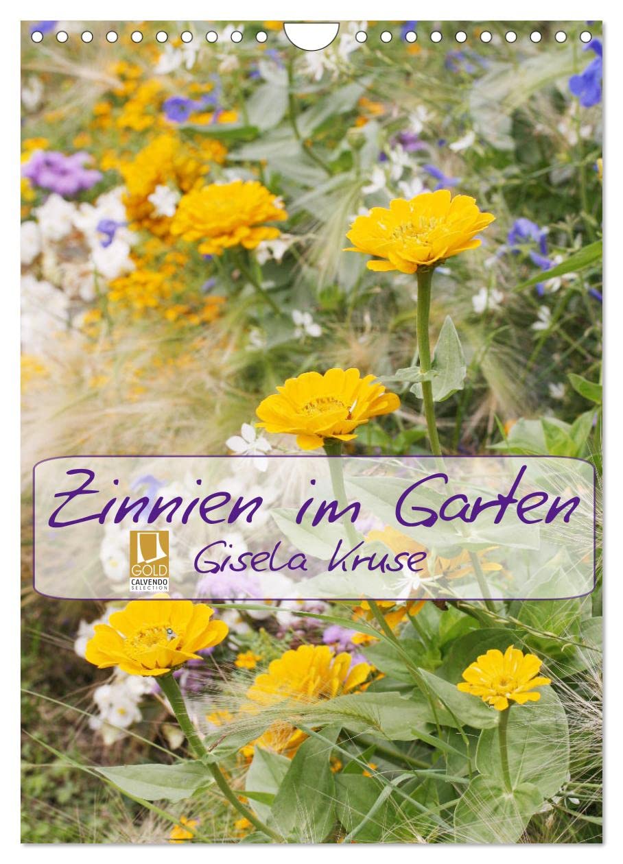 Zinnien im Garten (Wandkalender 2026 DIN A4 hoch), CALVENDO Monatskalender: Kunterbunte, fröhliche Blütenporträts (CALVENDO Natur) Business & Technology