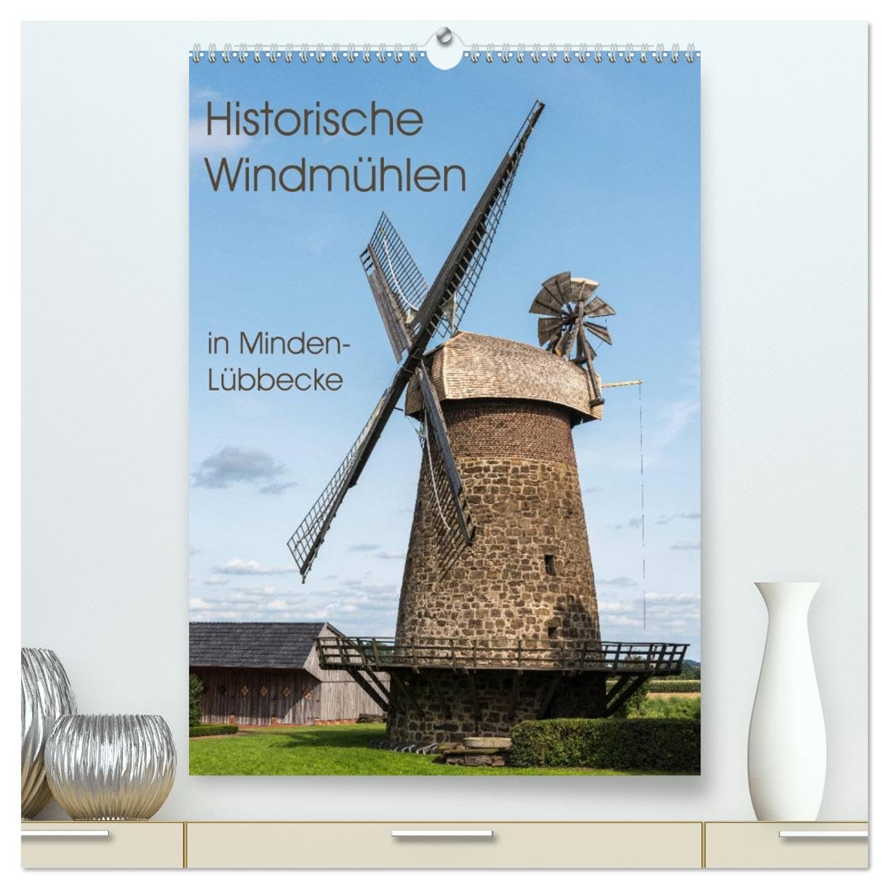 Historische Windmühlen in Minden-Lübbecke (hochwertiger Premium Wandkalender 2026 DIN A2 hoch), Kunstdruck in Hochglanz: Die westfälische Mühlenstraße (CALVENDO Orte) Leisure, Home & Garden
