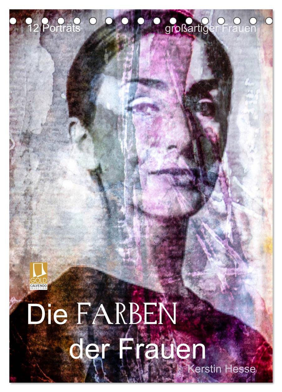 Die FARBEN der Frauen (Tischkalender 2026 DIN A5 hoch), CALVENDO Monatskalender: Kerstin Hesse - Farbinterpretationen großartiger Frauen. (CALVENDO Kunst) Social Sciences
