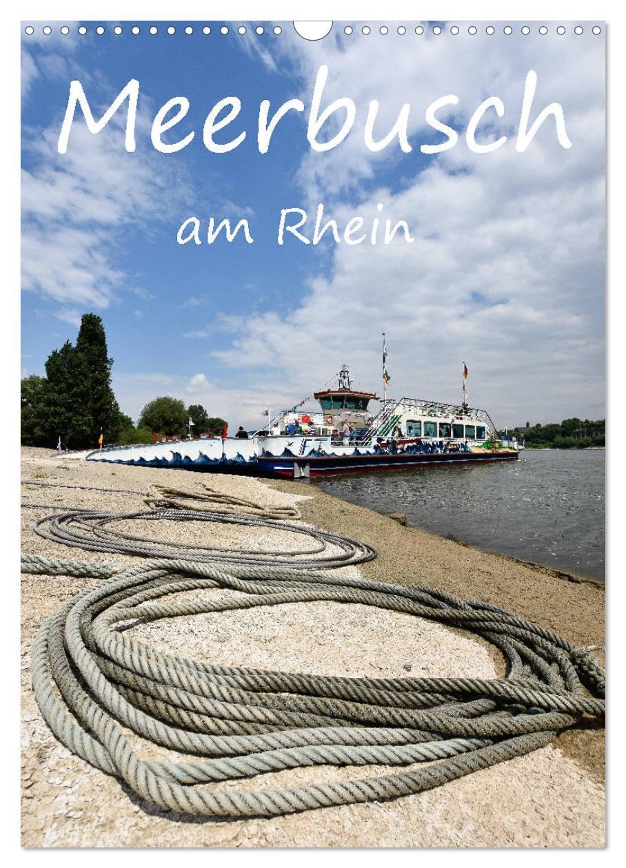 Meerbusch am Rhein (Wandkalender 2026 DIN A3 hoch), CALVENDO Monatskalender: Pittoreske Sehenswürdigkeiten, zauberhafte Momente, besondere Perspektiven von Meerbusch (CALVENDO Orte) Leisure, Home & Garden