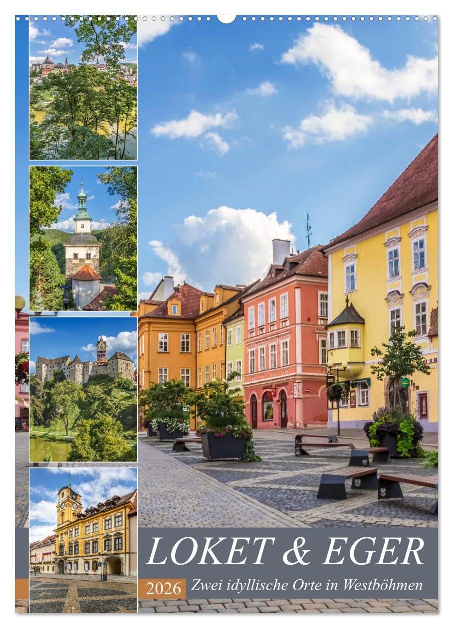 LOKET UND EGER Zwei idyllische Orte in Westböhmen (Wandkalender 2026 DIN A2 hoch), CALVENDO Monatskalender: Mittelalterliche Historie zum Genießen (CALVENDO Orte) Leisure, Home & Garden