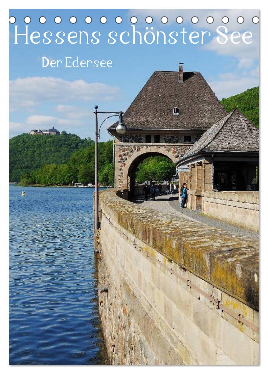 Hessens schönster See - Der Edersee (Tischkalender 2026 DIN A5 hoch), CALVENDO Monatskalender: Eingebettet in die Berge des Waldecker Land liegt ruhig ... schön gelegen der Edersee (CALVENDO Orte) Leisure, Home & Garden
