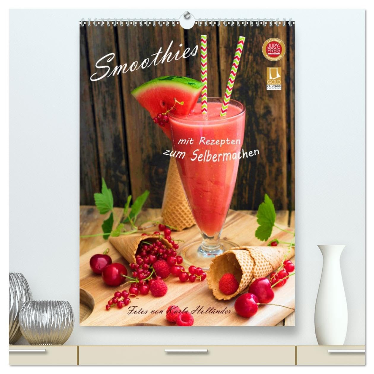 Smoothies zum Selbermachen (hochwertiger Premium Wandkalender 2026 DIN A2 hoch), Kunstdruck in Hochglanz: Leckere Smoothies mit Rezept (CALVENDO Lifestyle) Leisure, Home & Garden