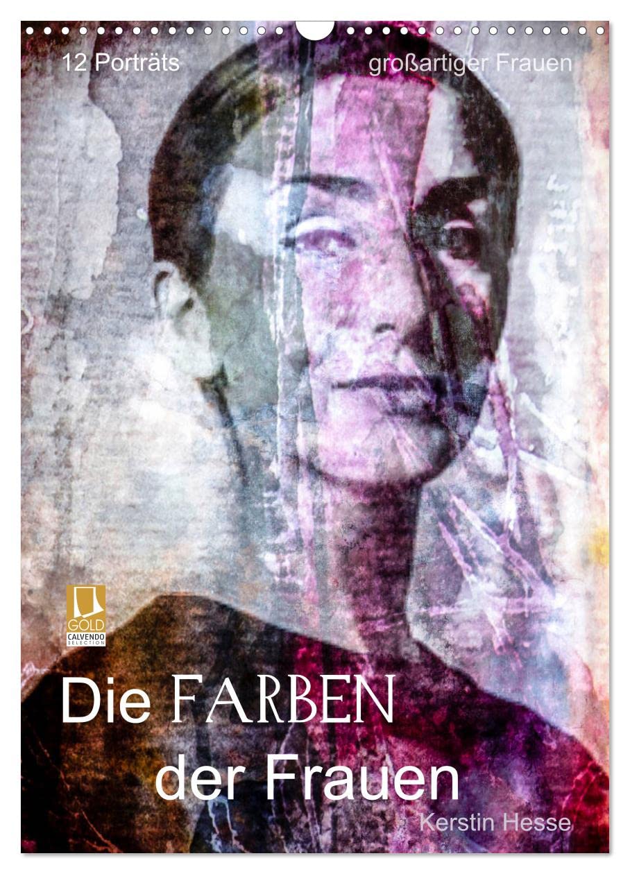 Die FARBEN der Frauen (Wandkalender 2026 DIN A3 hoch), CALVENDO Monatskalender: Kerstin Hesse - Farbinterpretationen großartiger Frauen. (CALVENDO Kunst) Social Sciences