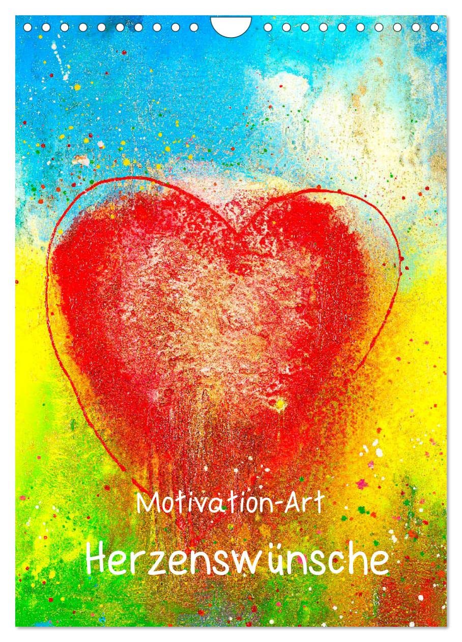 Motivation-Art Herzenswünsche (Wandkalender 2026 DIN A4 hoch), CALVENDO Monatskalender: Gute Impulse verschenken (CALVENDO Kunst) Film, Art & Culture