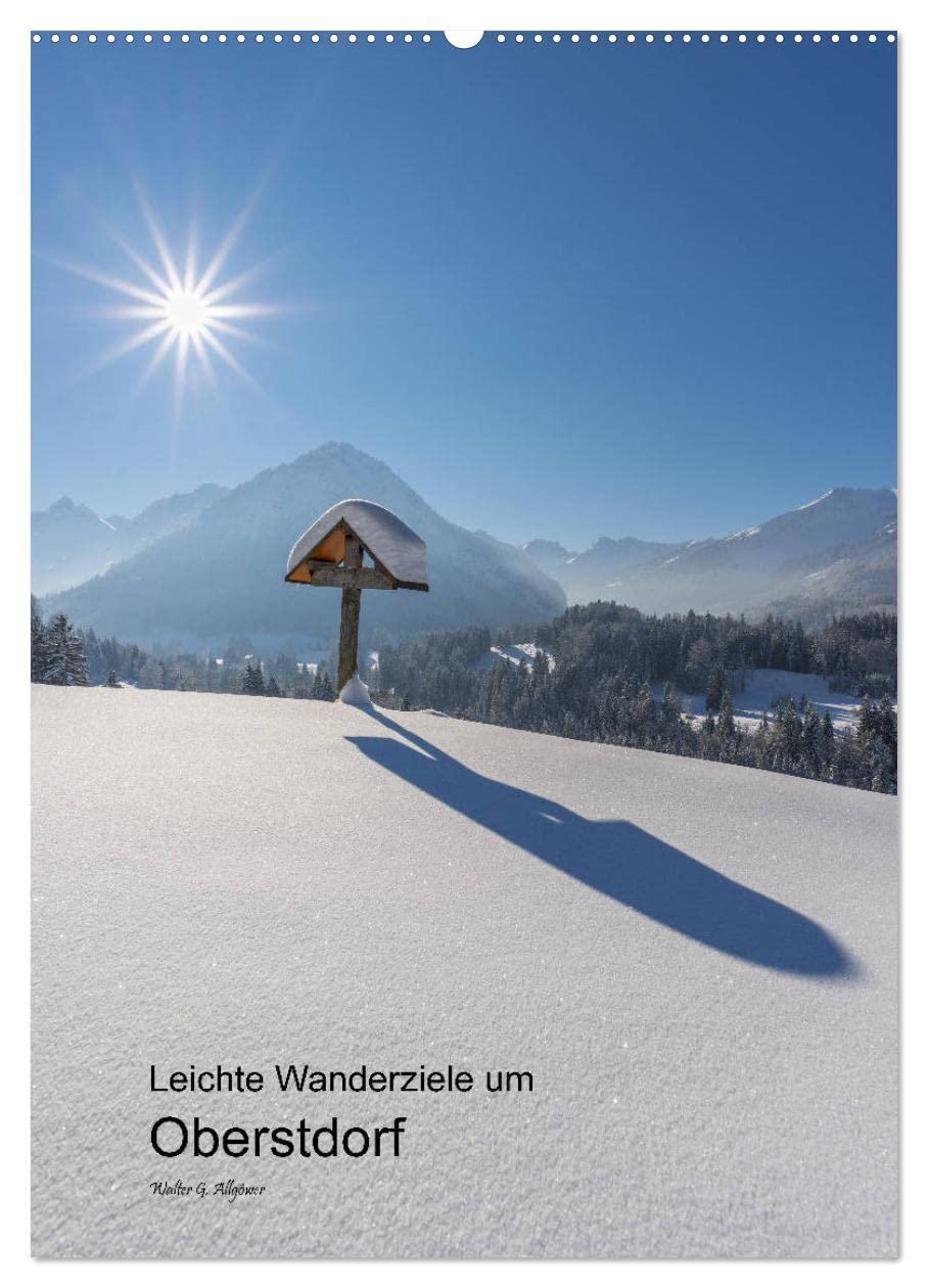 Leichte Wanderziele um Oberstdorf (Wandkalender 2026 DIN A2 hoch), CALVENDO Monatskalender: Anschauliche Bilder von Wanderzielen rund um Oberstdorf (CALVENDO Orte) Leisure, Home & Garden