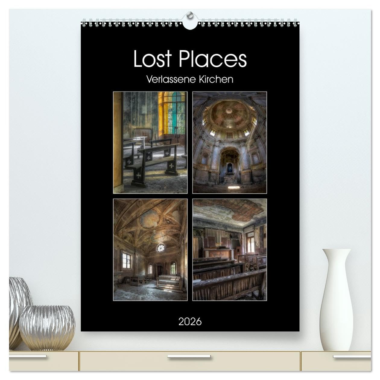 Lost Places - Verlassene Kirchen (hochwertiger Premium Wandkalender 2026 DIN A2 hoch), Kunstdruck in Hochglanz: Die Faszination maroder Schönheiten. (CALVENDO Orte) Business & Technology