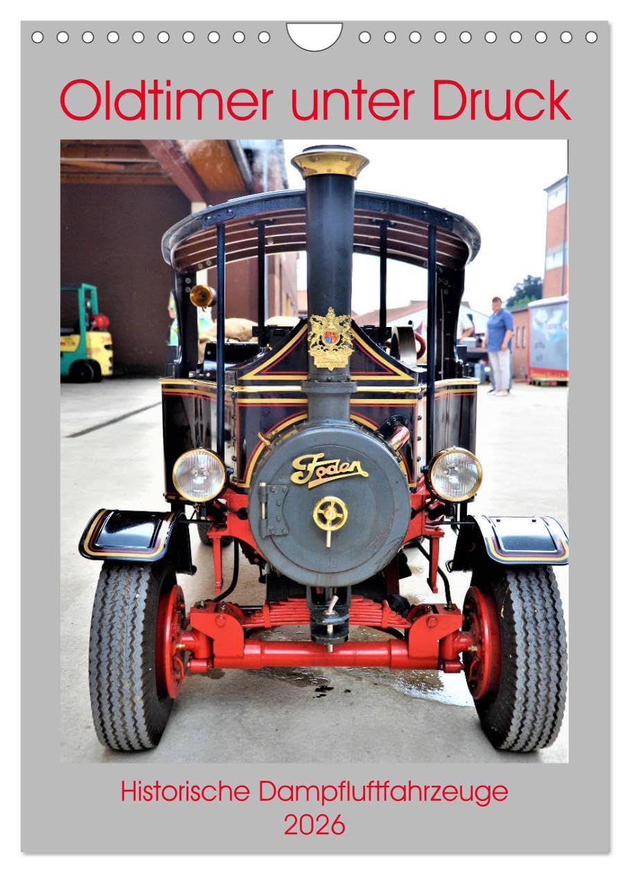 Oldtimer unter Dampf (Wandkalender 2026 DIN A4 hoch), CALVENDO Monatskalender: Sehenswerte Dampfluft-Fahrzeuge. (CALVENDO Orte) Living & Furnishing