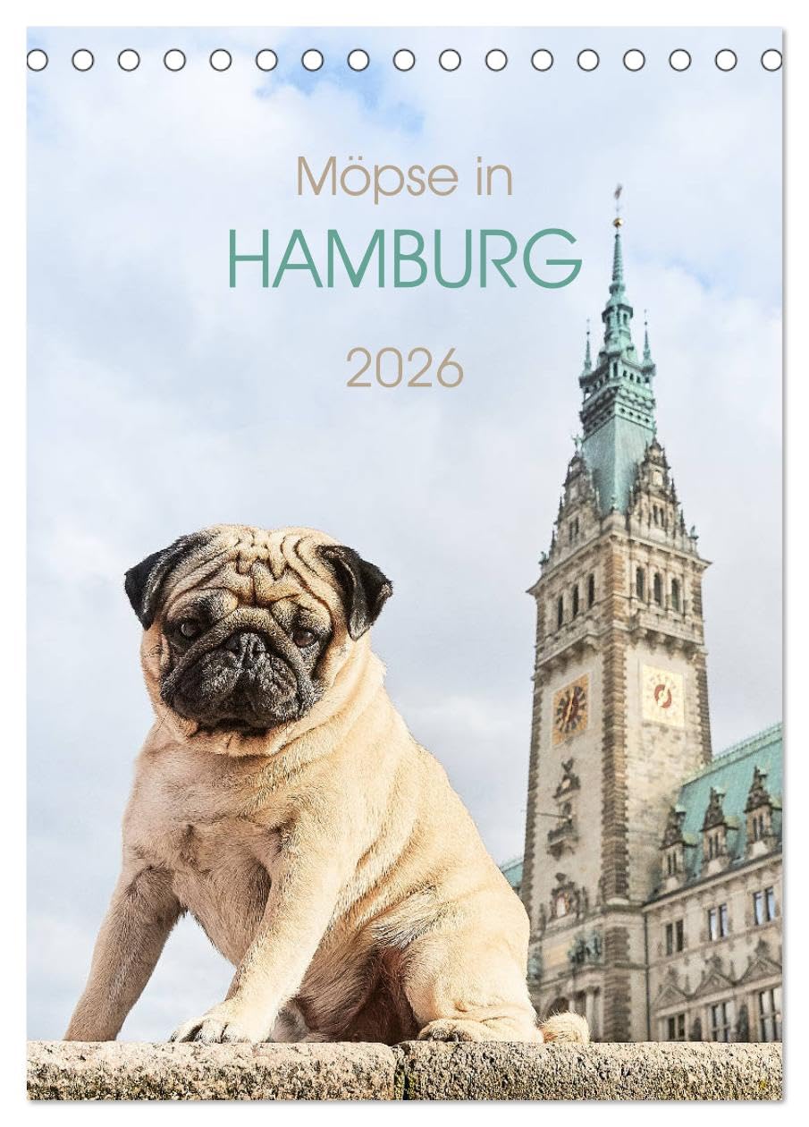 Möpse in Hamburg (Tischkalender 2026 DIN A5 hoch), CALVENDO Monatskalender: Sightseeing mit dem Mops in Hamburg (CALVENDO Orte) Leisure, Home & Garden