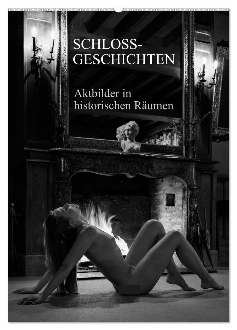 Schlossgeschichten - Aktbilder in historischen Räumen (Wandkalender 2026 DIN A2 hoch), CALVENDO Monatskalender: Akt- und Erotikbilder in Schlössern in Schwarzweiss (CALVENDO Erotik) Calendars