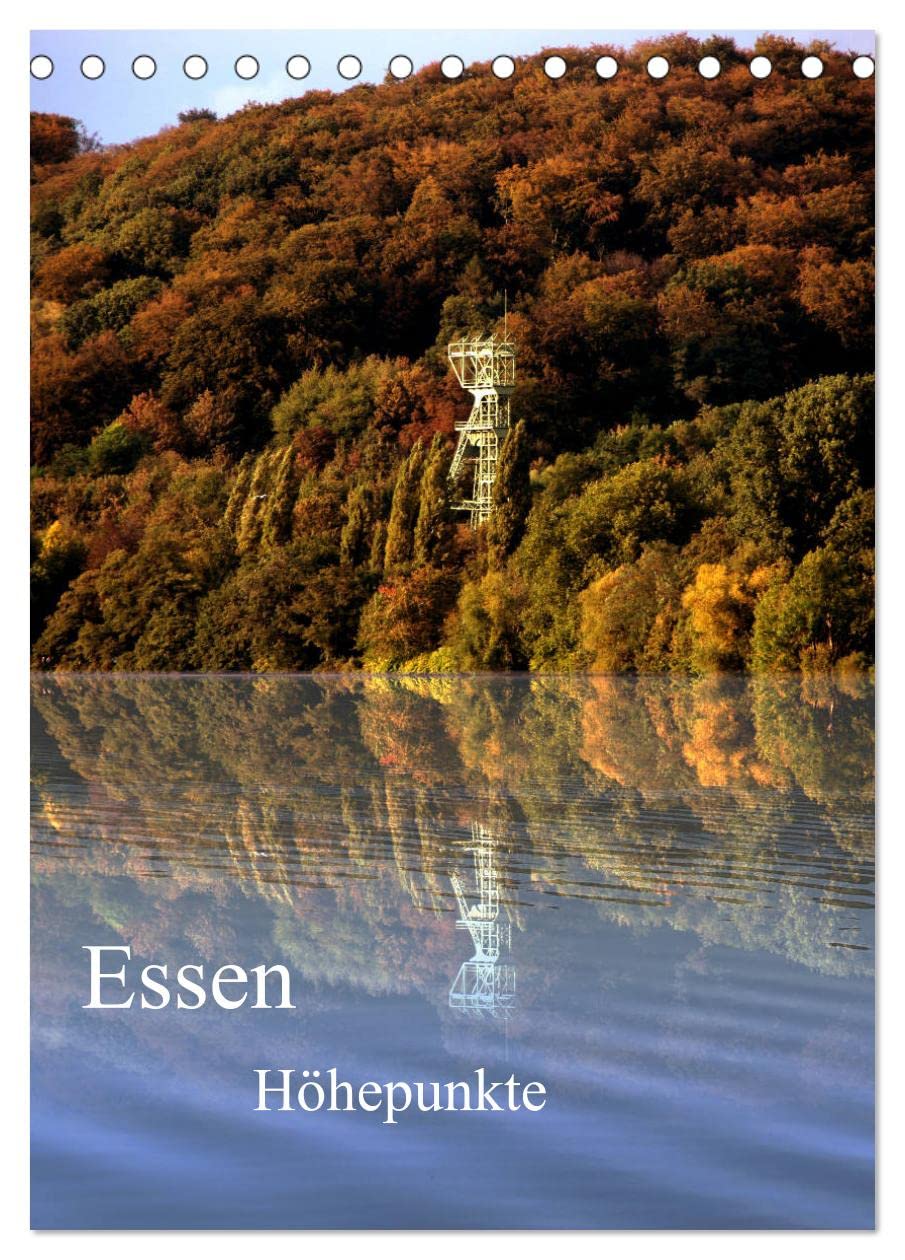 Essen Höhepunkte (Tischkalender 2026 DIN A5 hoch), CALVENDO Monatskalender: Essen, Mittelpunkt des Ruhrgebietes präsentiert sich von der schönsten Seite. (CALVENDO Orte) Social Sciences