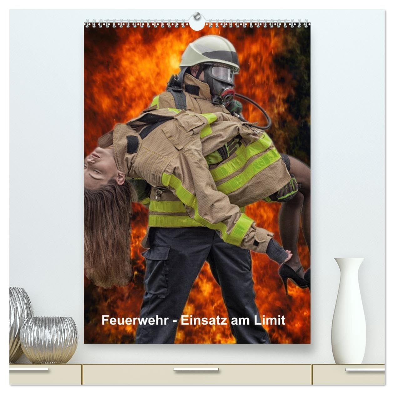 Feuerwehr - Einsatz am Limit (hochwertiger Premium Wandkalender 2026 DIN A2 hoch), Kunstdruck in Hochglanz: Der Feuerwehrkalender Einsatz am Limit für ... Wache und das Büro. (CALVENDO Erotik) Social Sciences