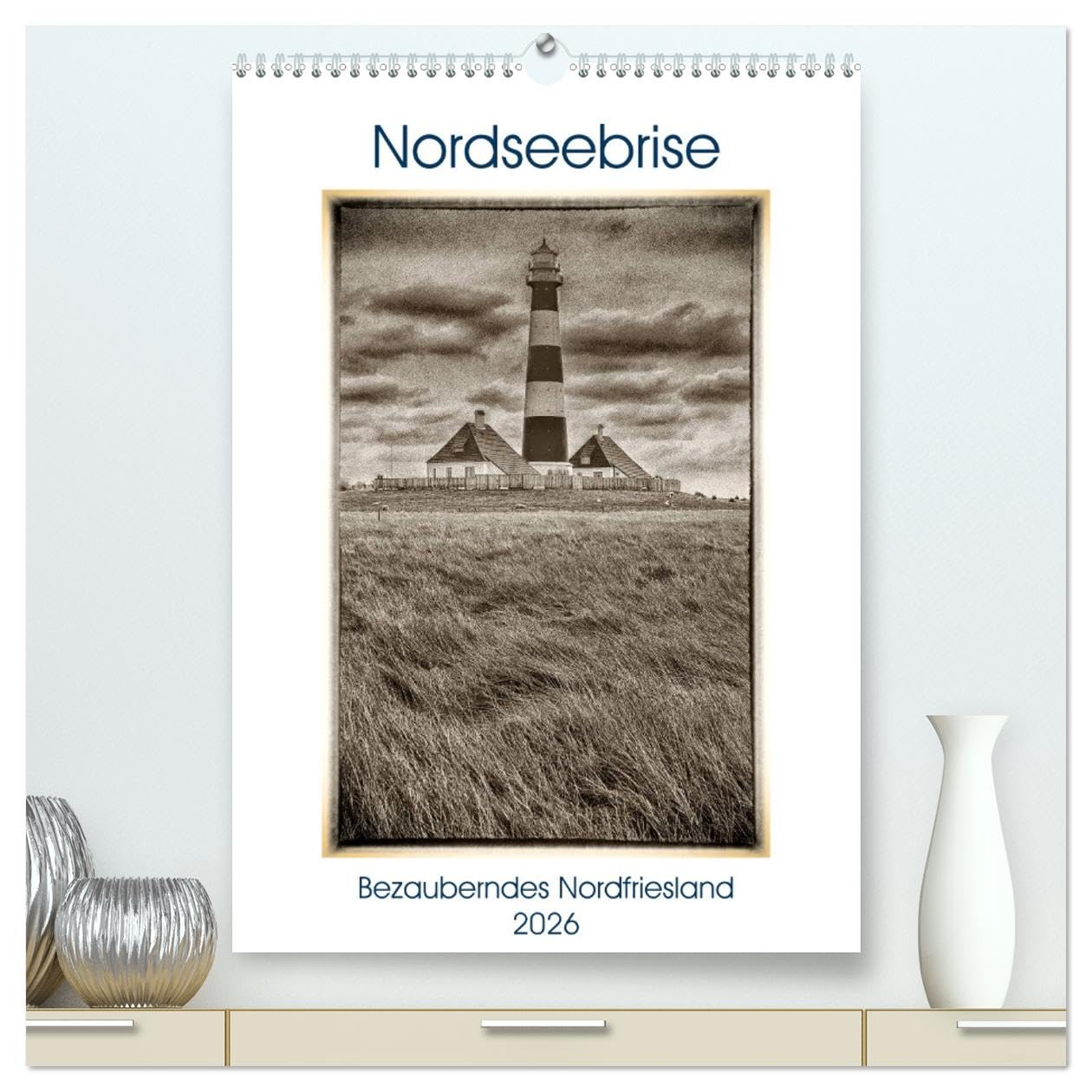 Nordseebrise - Bezauberndes Nordfriesland (hochwertiger Premium Wandkalender 2026 DIN A2 hoch), Kunstdruck in Hochglanz: Nordfriesland - Eine nostalgische Reise (CALVENDO Natur) Film, Art & Culture