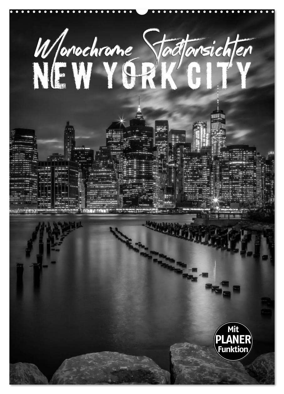 NEW YORK CITY Monochrome Stadtansichten (Wandkalender 2026 DIN A2 hoch), CALVENDO Monatskalender: Großartige urbane Impressionen (CALVENDO Orte) Leisure, Home & Garden