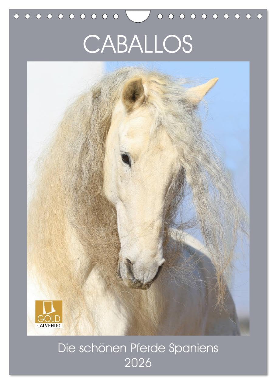 Caballos - Die schönen Pferde Spaniens (Wandkalender 2026 DIN A4 hoch), CALVENDO Monatskalender: Begeben Sie sich auf eine kleine Reise und entdecken ... Pferde in Andalusien ... (CALVENDO Tiere) Film, Art & Culture