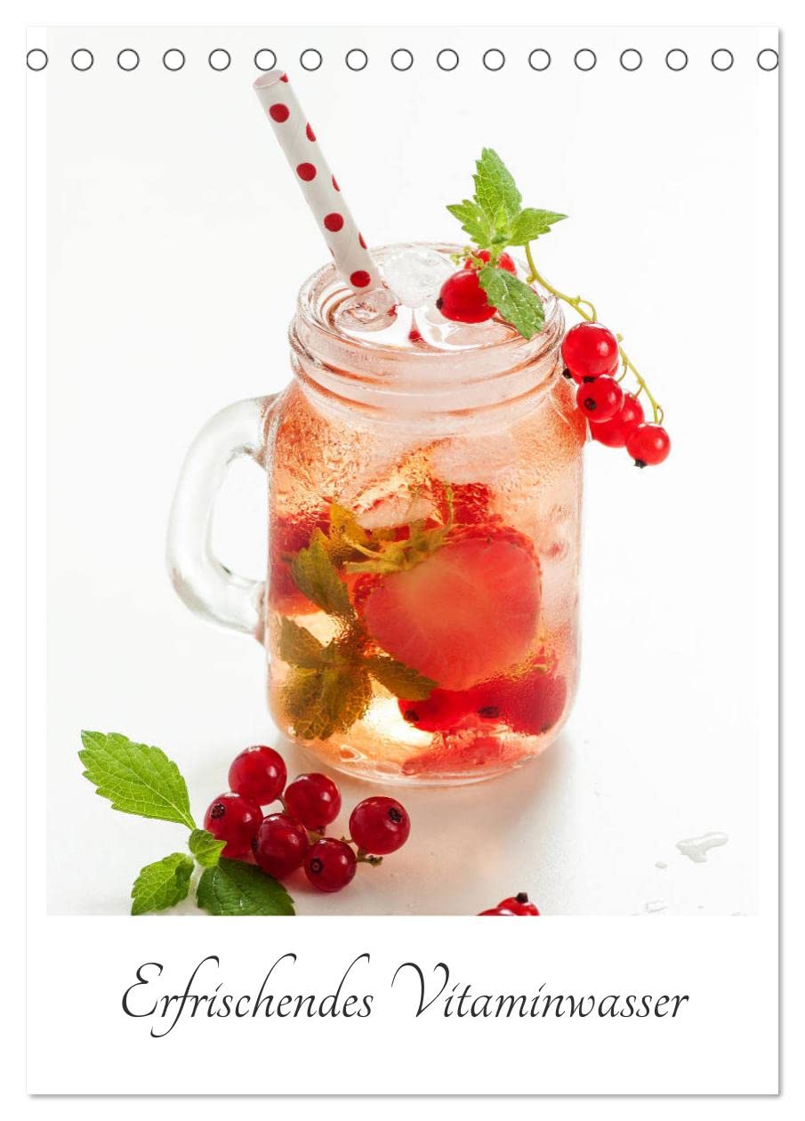 Erfrischendes Vitaminwasser (Tischkalender 2026 DIN A5 hoch), CALVENDO Monatskalender: Spritziges kühles Detoxwasser mit Früchten. (CALVENDO Lifestyle) Calendars
