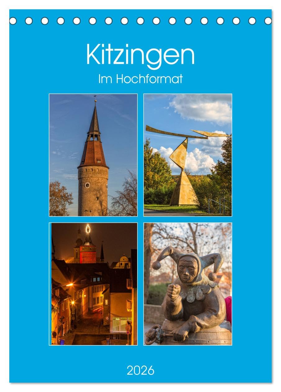 Kitzingen im Hochformat (Tischkalender 2026 DIN A5 hoch), CALVENDO Monatskalender: Weinfrohe Stadt am Main (CALVENDO Orte) Leisure, Home & Garden