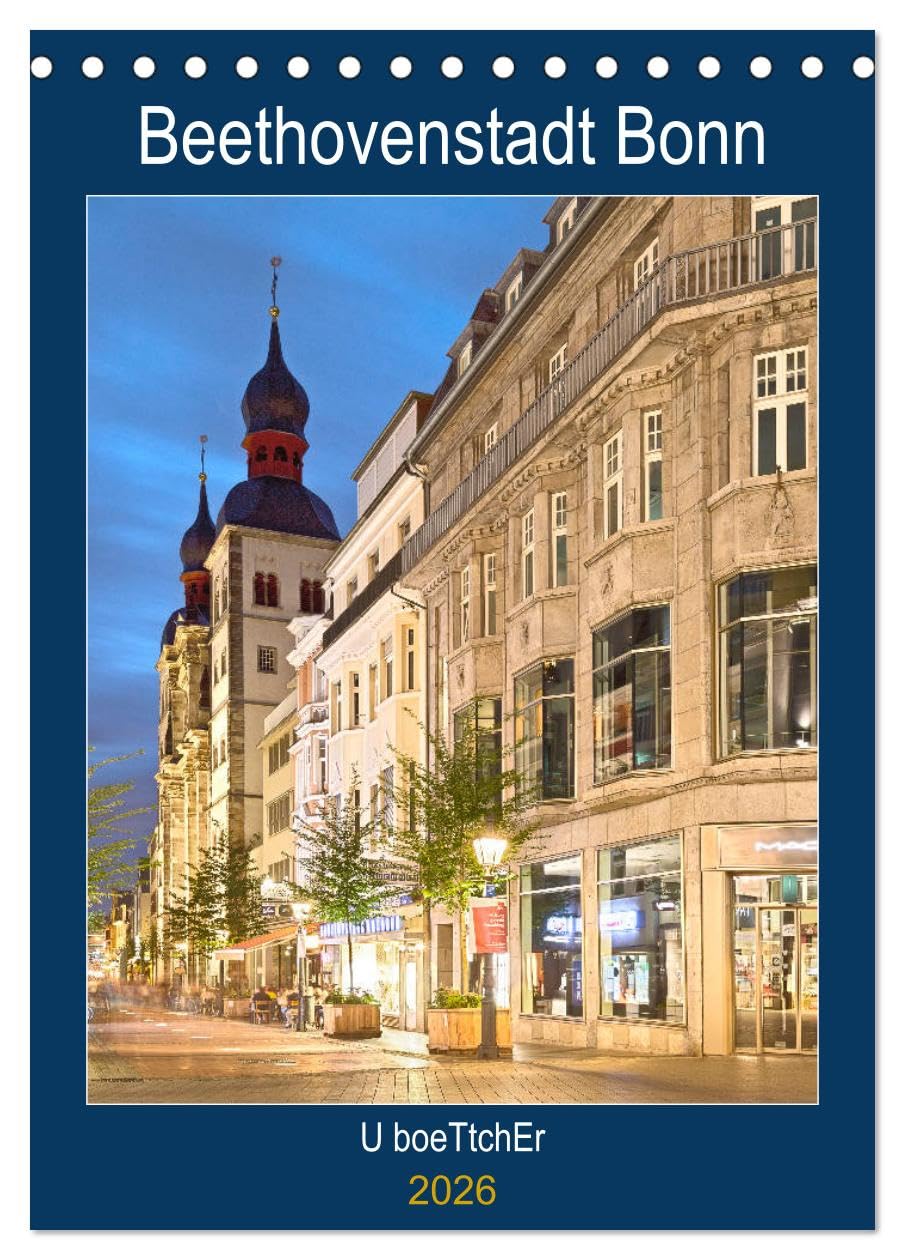 Beethovenstadt Bonn (Tischkalender 2026 DIN A5 hoch), CALVENDO Monatskalender: Bonn - Beethovens gemütliche Geburtsstadt ist immer eine Reise wert (CALVENDO Orte) Leisure, Home & Garden