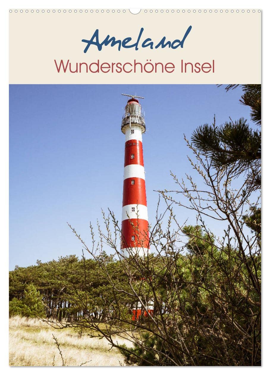 Ameland Wunderschöne Insel (Wandkalender 2026 DIN A2 hoch), CALVENDO Monatskalender: Ameland, eine naturbelassene westfriesische Insel in der Nordsee. (CALVENDO Natur) Natural Sciences