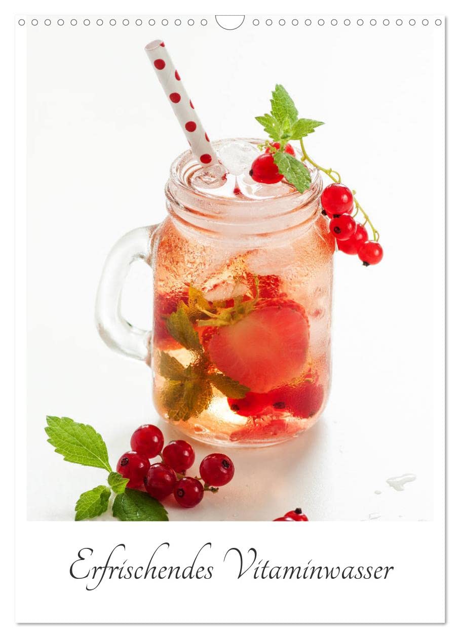 Erfrischendes Vitaminwasser (Wandkalender 2026 DIN A3 hoch), CALVENDO Monatskalender: Spritziges kühles Detoxwasser mit Früchten. (CALVENDO Lifestyle) Calendars