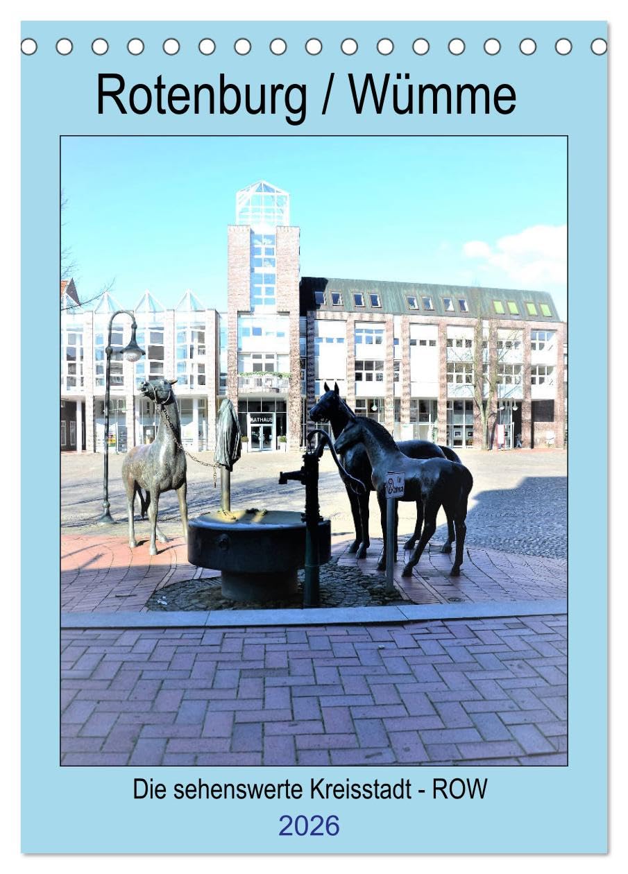 Rotenburg / Wümme - 2026 (Tischkalender 2026 DIN A5 hoch), CALVENDO Monatskalender: Die sehenswerte Kreisstadt Rotenburg-Wümme mit historischen Denkmälern, Gebäuden und Landschaften. (CALVENDO Orte) Living & Furnishing