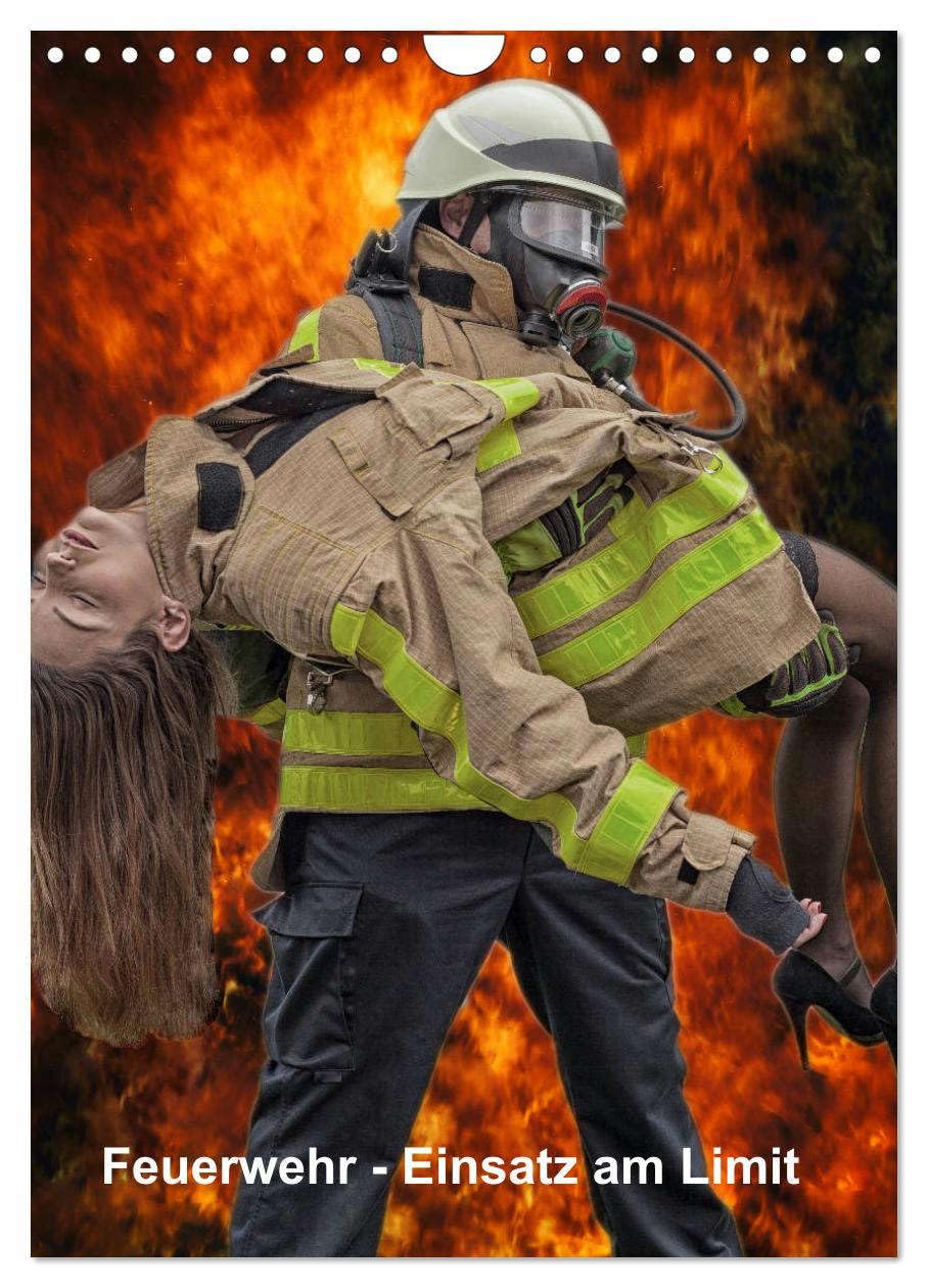 Feuerwehr - Einsatz am Limit (Wandkalender 2026 DIN A4 hoch), CALVENDO Monatskalender: Der Feuerwehrkalender Einsatz am Limit für die Mannschaft, Wache und das Büro. (CALVENDO Erotik) Social Sciences