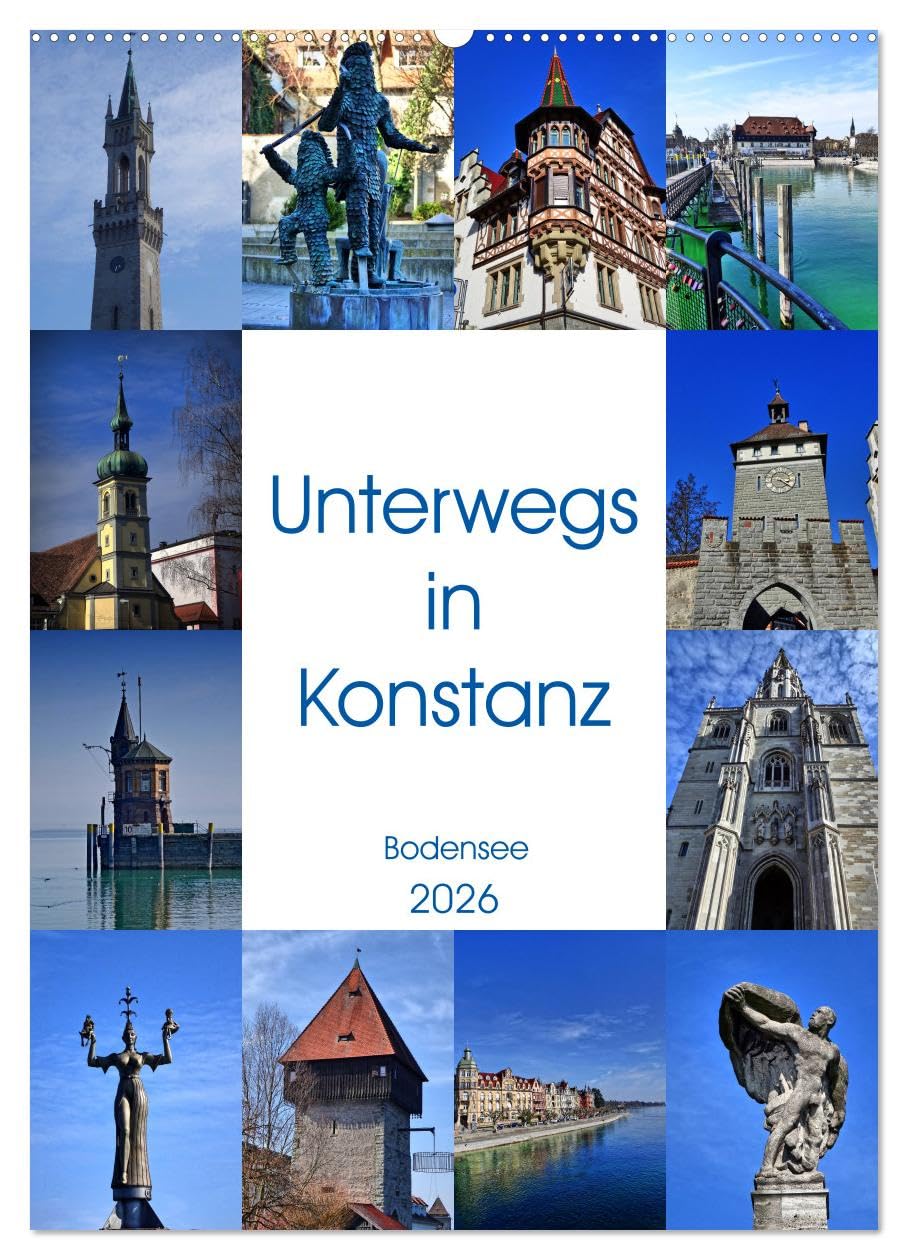 Unterwegs in Konstanz (Wandkalender 2026 DIN A2 hoch), CALVENDO Monatskalender: Historische Stadt am schönen Bodensee (CALVENDO Orte) Film, Art & Culture