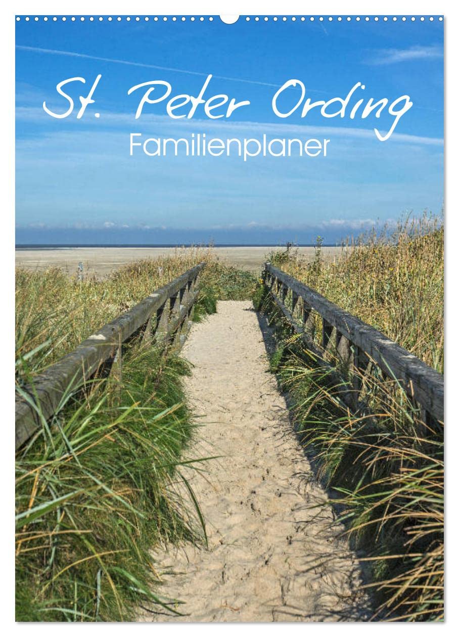 St. Peter Ording Familienplaner (Wandkalender 2026 DIN A2 hoch), CALVENDO Monatskalender: 12 zauberhafte Fotografien von St. Peter Ording begleiten Sie durchs Jahr. (CALVENDO Orte) Leisure, Home & Garden