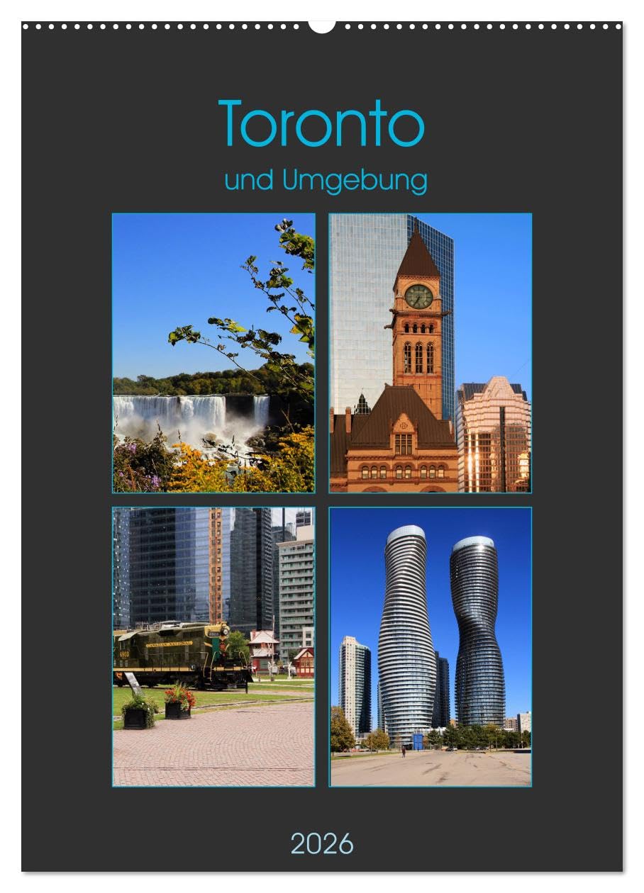 Toronto und Umgebung (Wandkalender 2026 DIN A2 hoch), CALVENDO Monatskalender: Metropolregion Toronto (CALVENDO Orte) Calendars