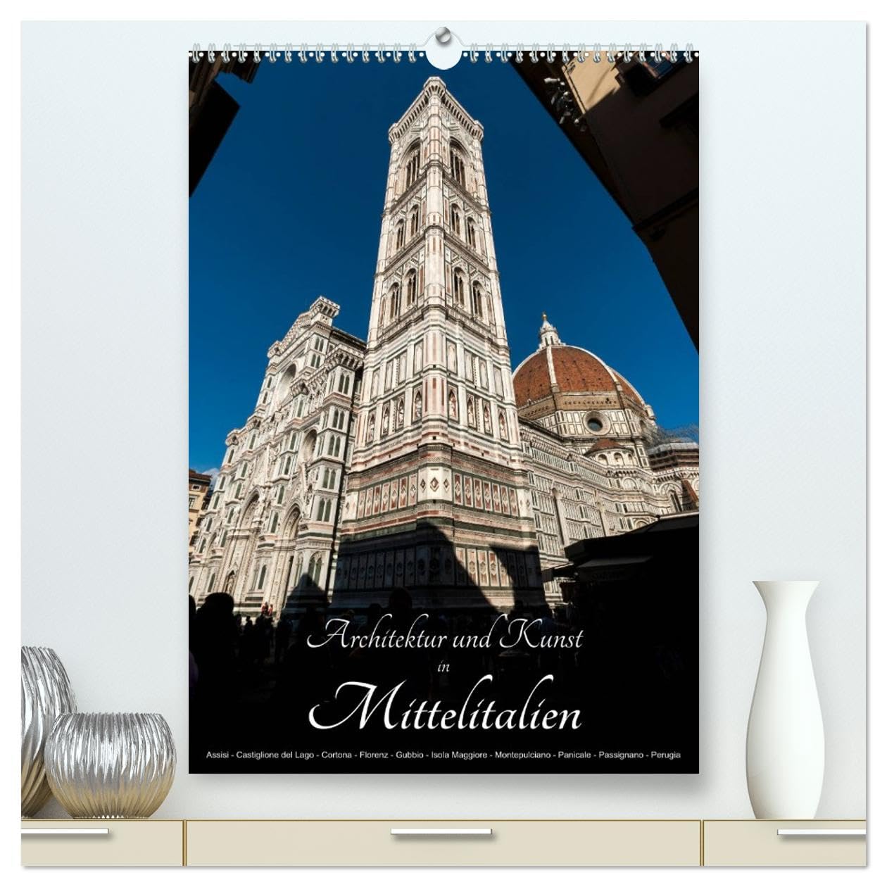 Architektur und Kunst in Mittelitalien (hochwertiger Premium Wandkalender 2026 DIN A2 hoch), Kunstdruck in Hochglanz: Florenz, die Toscana und ... aber kunstvoller Streifzug (CALVENDO Orte) Film, Art & Culture