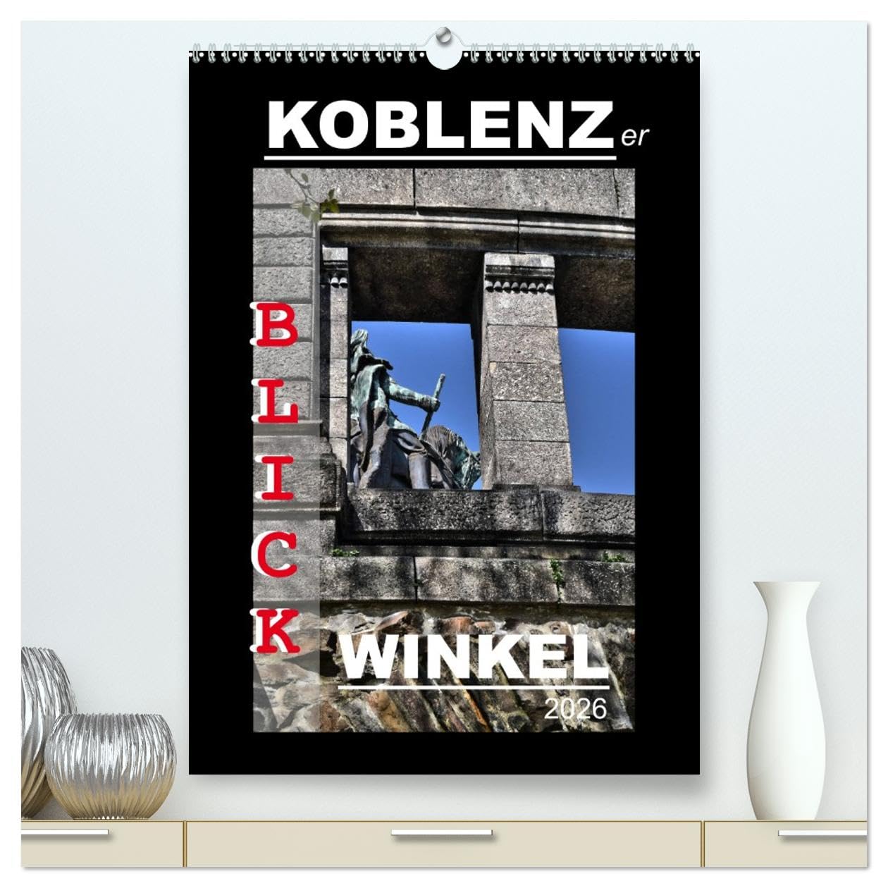 Koblenzer Blick Winkel (hochwertiger Premium Wandkalender 2026 DIN A2 hoch), Kunstdruck in Hochglanz: Koblenz für Kenner und Entdecker (CALVENDO Orte) Leisure, Home & Garden