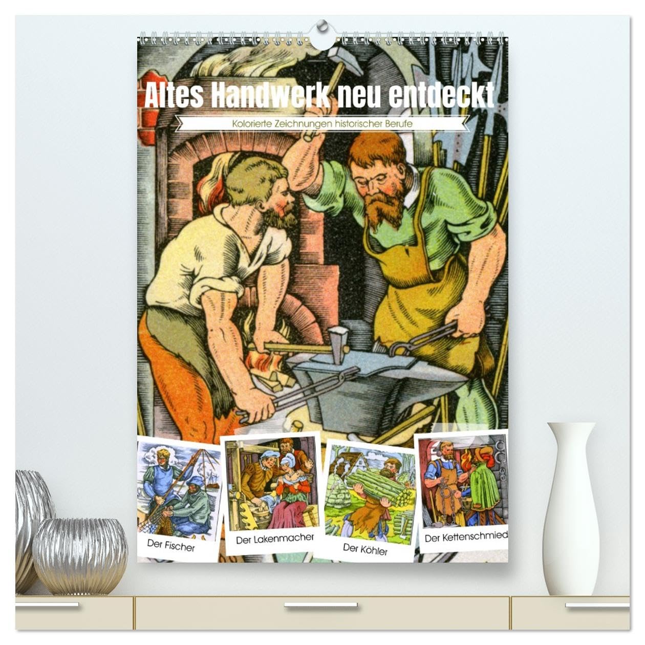 Altes Handwerk neu entdeckt: historische Zeichnungen (hochwertiger Premium Wandkalender 2026 DIN A2 hoch), Kunstdruck in Hochglanz: Kolorierte Zeichnungen historischer Berufe (CALVENDO Technologie) Business & Technology