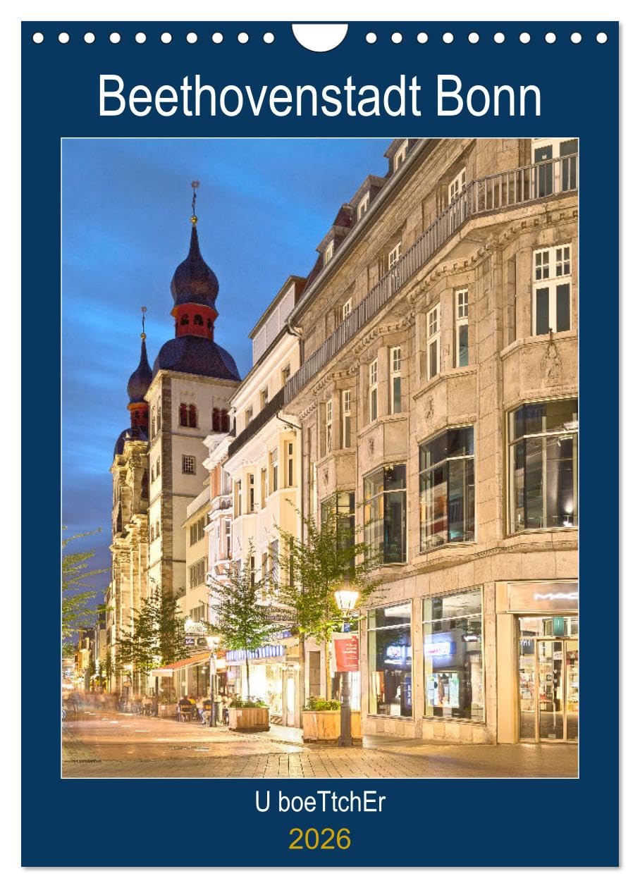 Beethovenstadt Bonn (Wandkalender 2026 DIN A4 hoch), CALVENDO Monatskalender: Bonn - Beethovens gemütliche Geburtsstadt ist immer eine Reise wert (CALVENDO Orte) Leisure, Home & Garden
