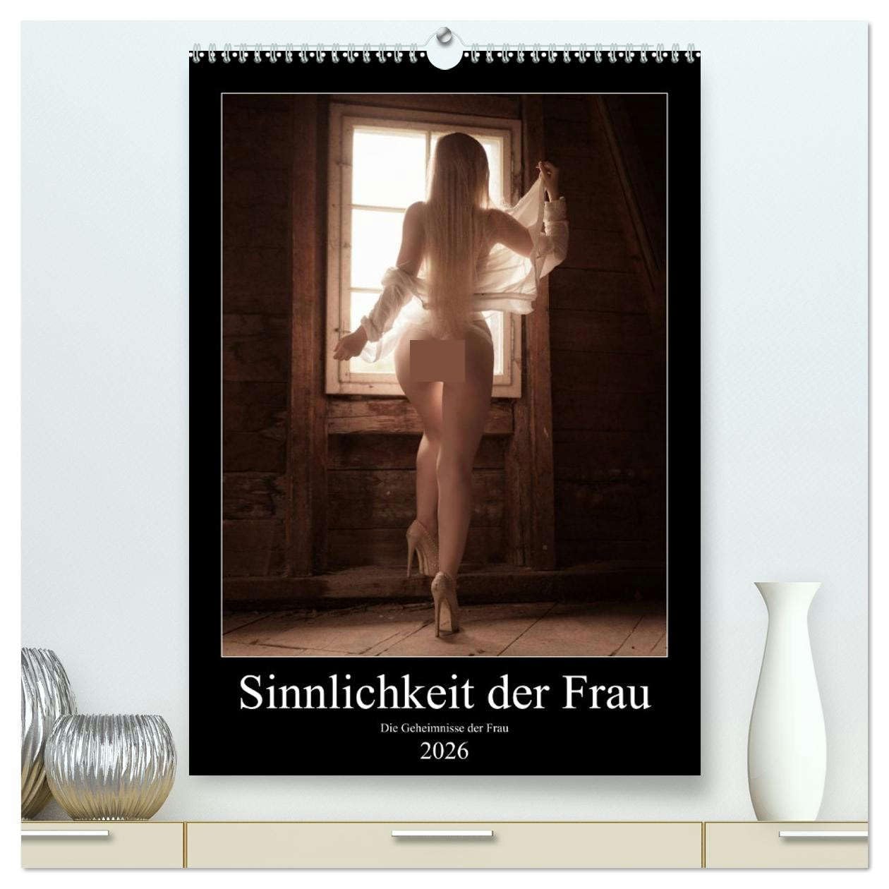 Sinnlichkeit der Frau (hochwertiger Premium Wandkalender 2026 DIN A2 hoch), Kunstdruck in Hochglanz: Die zarte Seite der Frauen in einem Kunstwerk gefasst. (CALVENDO Erotik) Social Sciences