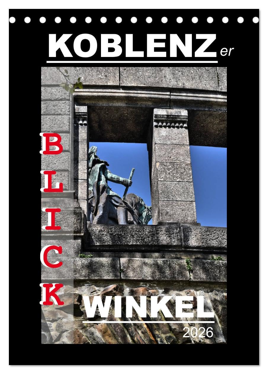 Koblenzer Blick Winkel (Tischkalender 2026 DIN A5 hoch), CALVENDO Monatskalender: Koblenz für Kenner und Entdecker (CALVENDO Orte) Leisure, Home & Garden