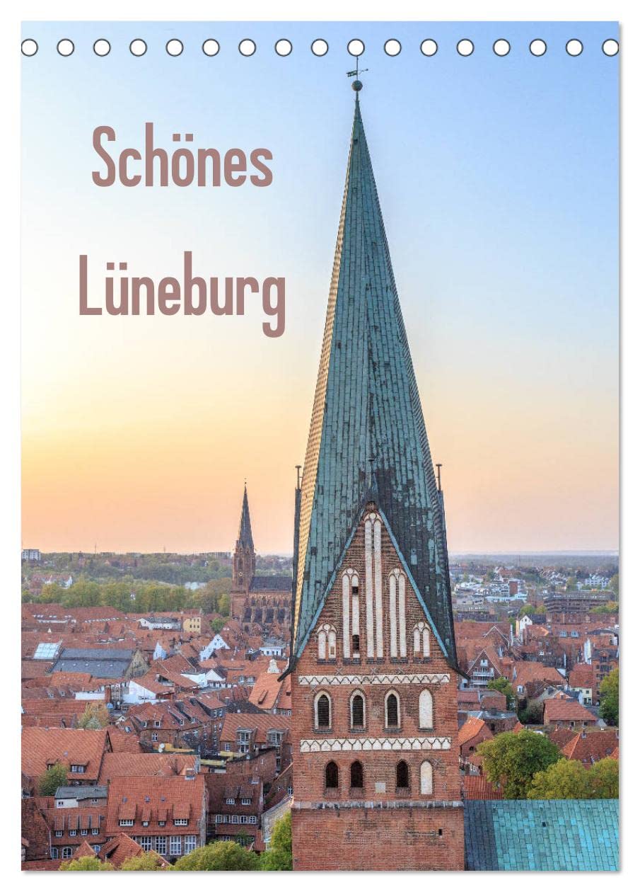Schönes Lüneburg (Tischkalender 2026 DIN A5 hoch), CALVENDO Monatskalender: Hochwertige Fotografien aus der Hansestadt Lüneburg. (CALVENDO Orte) Photography