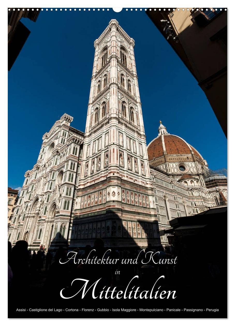 Architektur und Kunst in Mittelitalien (Wandkalender 2026 DIN A2 hoch), CALVENDO Monatskalender: Florenz, die Toscana und Umbrien, ein kleiner aber kunstvoller Streifzug (CALVENDO Orte) Film, Art & Culture