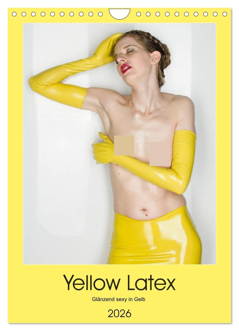 Yellow Latex (Wandkalender 2026 DIN A4 hoch), CALVENDO Monatskalender: Glänzend sexy in Gelb (CALVENDO Erotik) Calendars