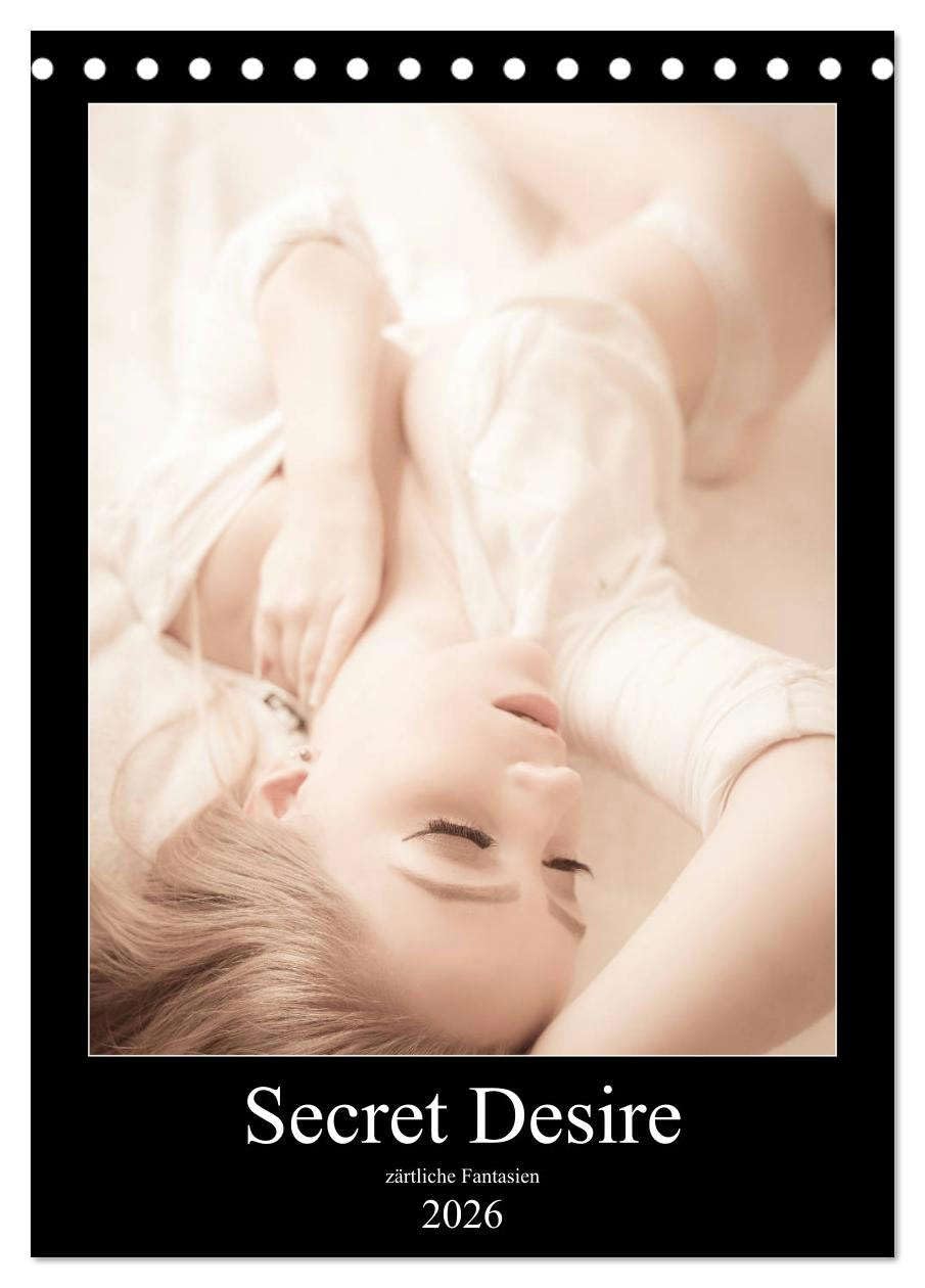 Sensual Desire - zärtliche Fantasien (Tischkalender 2026 DIN A5 hoch), CALVENDO Monatskalender: 13 sinnlich zarte Motive im Sensual-Style. (CALVENDO Erotik) Calendars