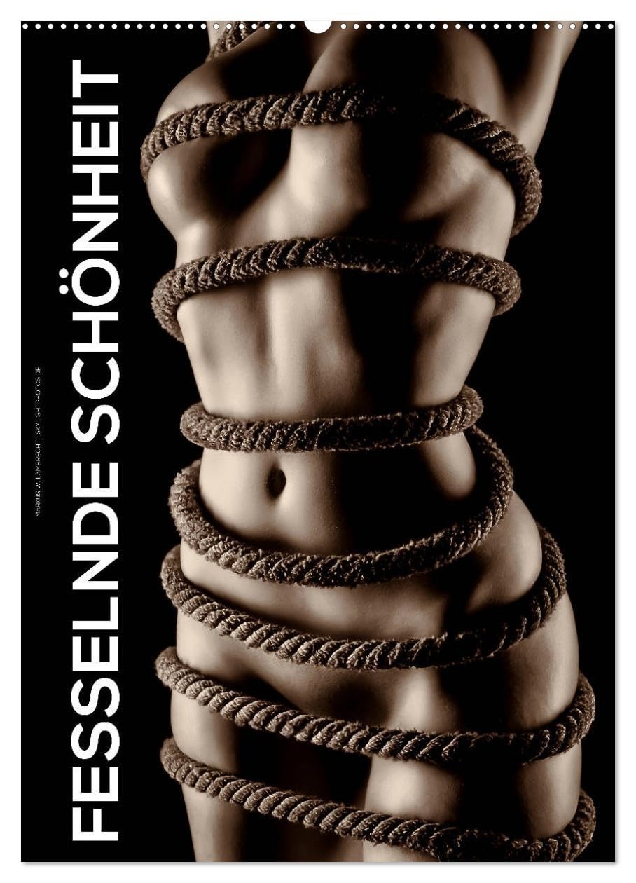 Fesselnde Schönheit (Wandkalender 2026 DIN A2 hoch), CALVENDO Monatskalender: Ein fesselnder Aktkalender der besonderen Art. (CALVENDO Erotik) Calendars